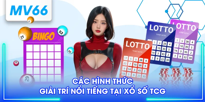 Các hình thức giải trí nổi tiếng tại xổ số TCG