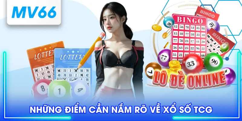 Những điểm cần nắm rõ về xổ số TCG