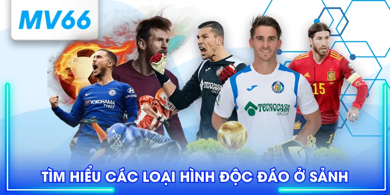 Tìm hiểu các loại hình độc đáo ở sảnh